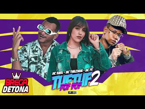 MC BABU, MC THAIZINHA, MC PR - TUF TUF POF POF 2 | TOMA VUC VUC (BREGA DETONA)
