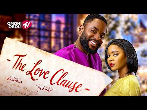 THE LOVE CLAUSE - Nigerian Movies 2026 Latest Full Movies