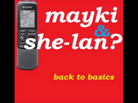 Mayki feat. She-Lan? - 'Back to Basics'