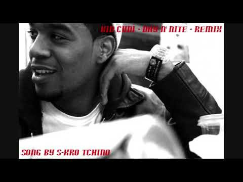 S-Kro tchino - remix Kid cudi day n' nite