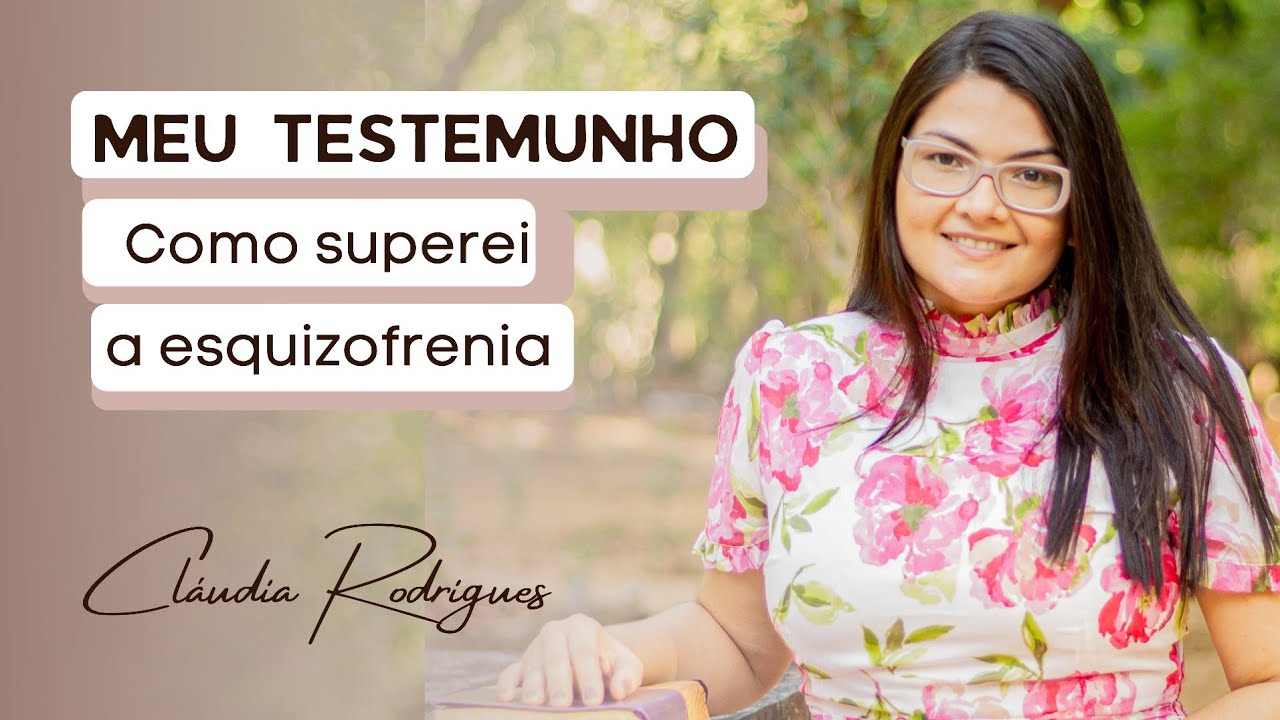 SCHIZOPHRENIA | My healing experience - Cláudia Costa Rodrigues [testimony]