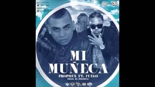Prophex ft. Fuego - Mi Muñeca (Prod. By Prophex)