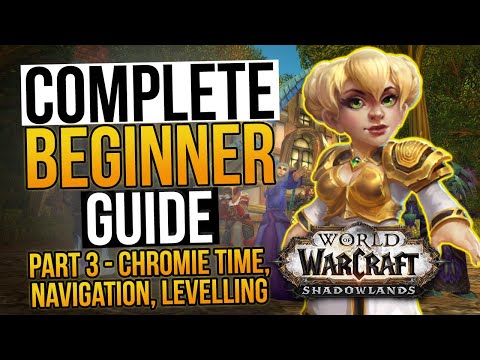 WoW Complete Beginner Guide 2023 - Part 3: Chromie Time, Levelling, Navigating the World | LazyBeast