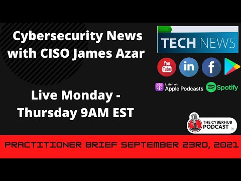Practitioner Brief September 23rd, 2021 with Roger Grimes, and the latest #cybernews from MSFT & VM
