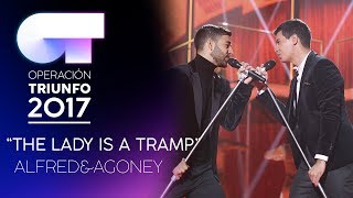 THE LADY IS A TRAMP - Alfred y Agoney | Gala 6 | OT 2017