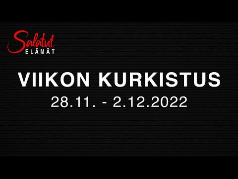 28.11. - 2.12.2022 | Viikon kurkistus | Salatut elämät