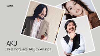 Download lagu KAU - Bilal Indrajaya, Maudy AyundaIILyrics mp3