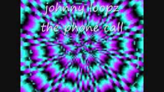 johnny loopz - the phone call