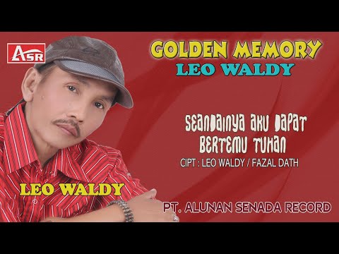LEO WALDY - SEANDAINYA AKU DAPAT BERTEMU TUHAN ( Official Video Musik ) HD