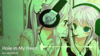 Nightcore - Hole in My Heart by Luke Friend