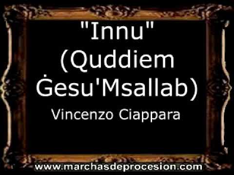 Innu (Quddiem Ġesu' Msallab) - Vincenzo Ciappara [MA]