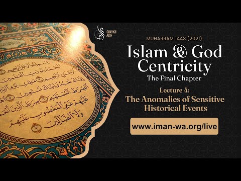 Muharram 1443 AH - 4 - Anomalies of sensitive historical events in light of the Qur'anic principles