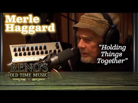 Merle Haggard (w/ Carl Jackson & Marty Stuart) HOLDING THINGS TOGETHER