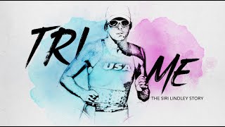 TEASER | Tri Me: The Siri Lindley Story