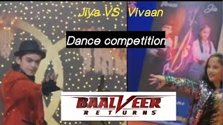 jiya V/S VIVAAN dance comptition Baalveer returns 