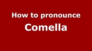 How to pronounce Comella