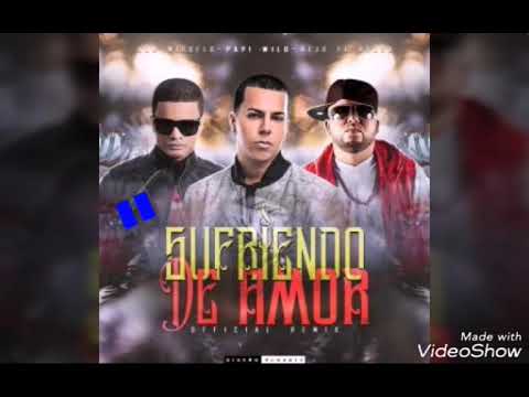 Sufriendo de Amor (Remix)" ft. Don Miguelo & Ñejo ))LETRA(((