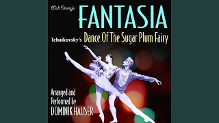 Fantasia - Dance Of The Sugar Plum Fairy (Tchaikovsky)