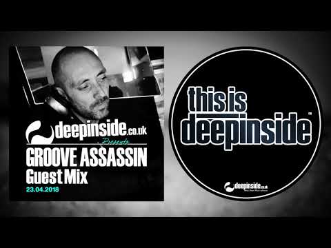 GROOVE ASSASSIN is on DEEPINSIDE (Exclusive Guest Mix)