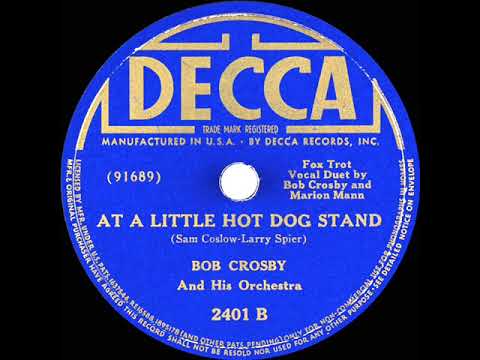 1939 Bob Crosby - At A Little Hot Dog Stand (Bob Crosby & Marion Mann, vocal)