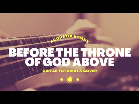 Before The Throne Of God Above - Sovereign…