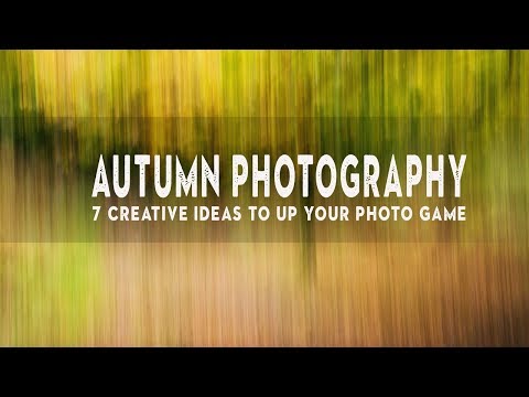 7 PHOTO IDEAS to instantly IMPROVE your AUTUMN photography