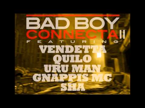 BAD BOYS CONNECTA pt.2 QUILO,URU,GNAPPIS MC,SHA' & VENDETTA