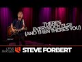 There's Everybody Else (And Then There's You) | Steve Forbert