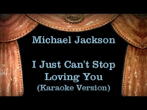 Michael Jackson - I Just Can't Stop Loving You - Lyrics (Karaoke Version)