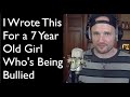 I Wrote This For A 7 Year Old Girl Who S Being Bullied