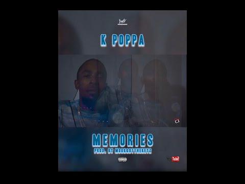 Memories-  (Ft. K Poppa) (Offical Video)