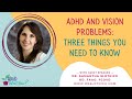 ADHD and Vision Problems: 3 Things You Need to Know