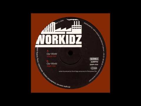 Workidz - Our World (Vocal Mix) (2005)