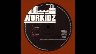 Workidz - Our World (Vocal Mix) (2005)