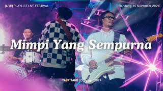 The TITANS x PETERPAN : Mimpi Yang Sempurna (LIVE at Playlist Live Fest 2024)