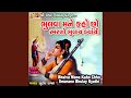 Bhulva Mane Kaho Chho Smarano Bhulay Kyathi