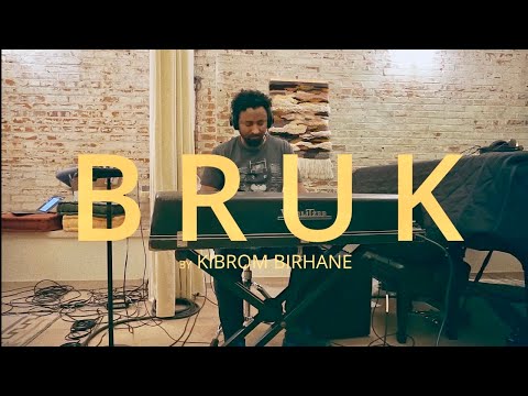 Kibrom Birhane - BRUK