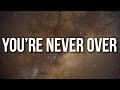 Eminem - You’re Never Over (Lyrics)