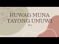 Huwag Muna Tayong Umuwi - Bini (Lyrics) | LG Music