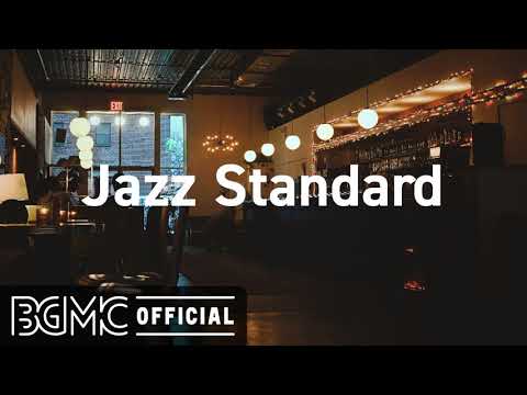 Jazz Standard  Coffee Time with Smooth Jazz Music   Relaxing Cafe Music