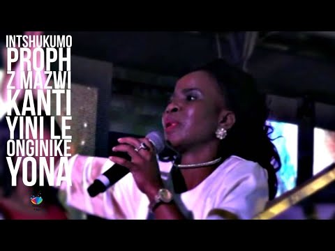 INTSHUKUMO (Prophetess Z Mazwi) Kanti Yini Le Onginikeyona/Selokhu kwafika LoluPhondo