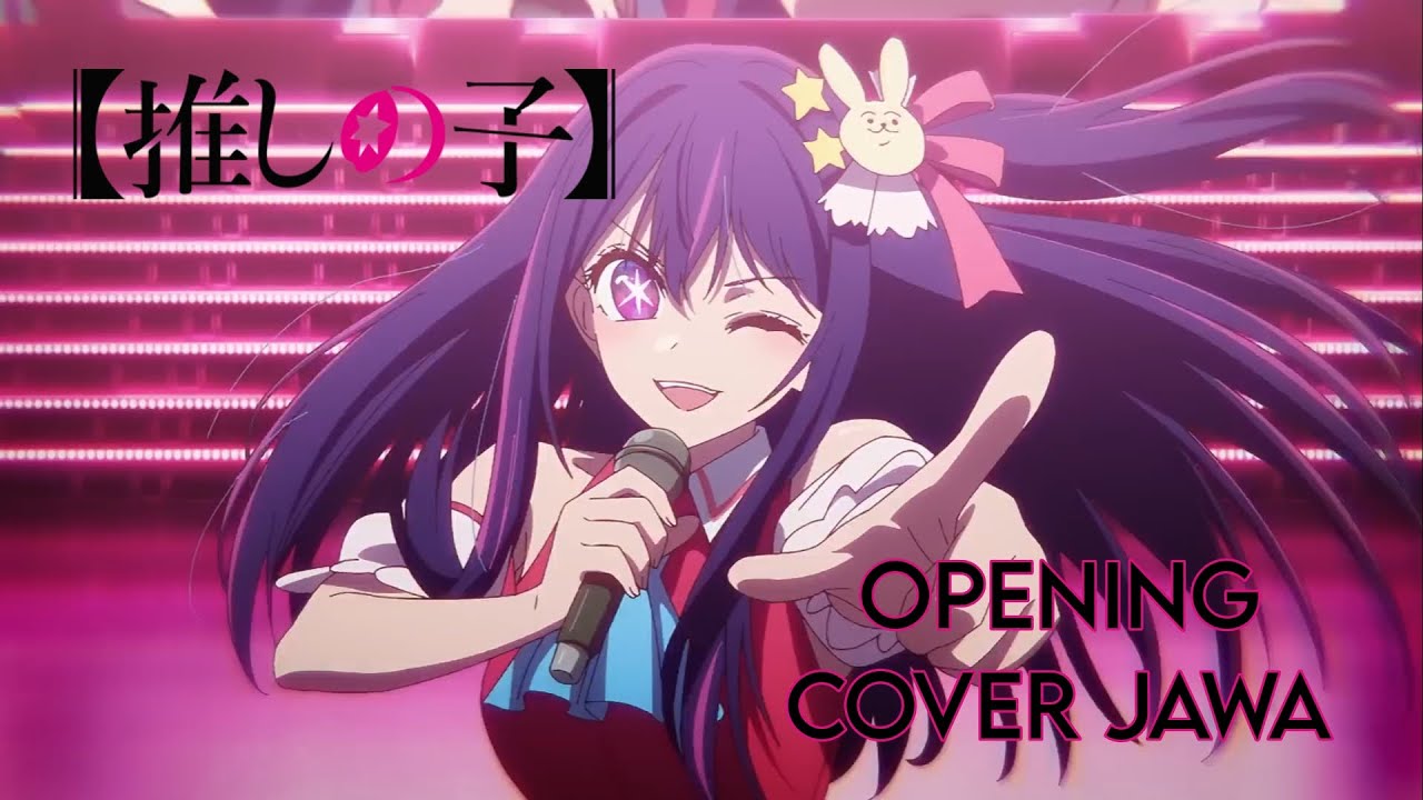 Oshi no Ko Opening YOASOBI ''Idol'' Cover Jawa TV size