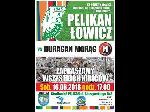2018.06.16 godzina 17.00  Pelikan Łowicz - MKS Kaczkan Huragan Morąg