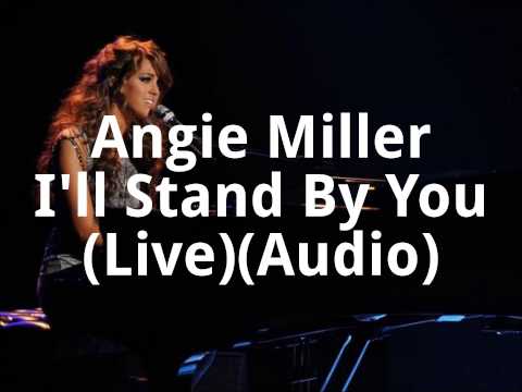 Angie Miller - I'll Stand By You (Live)(Audio)