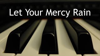 Let Your Mercy Rain - piano instrumental cover with lyrics