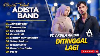 Download lagu ADISTA FT ARDILA AKBAR - DITINGGAL LAGI - PERASAANKU - KU TAK BISA || LAGU POP INDO TERBAIK 2026 mp3