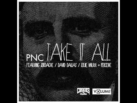 PNC - Take It All ft. Jordache, David Dallas, Louie Knuxx & Percieve