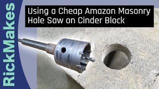 Using a Cheap Amazon Masonry Hole Saw on Cinder Block