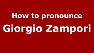 How to pronounce Giorgio Zampori