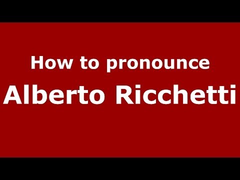 How to pronounce Alberto Ricchetti (Italian/Italy)  - PronounceNames.com